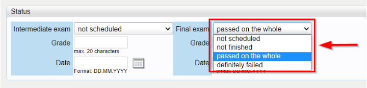 In the selection field "Final Exam" you must select "passed on the whole" or "not yet completed".